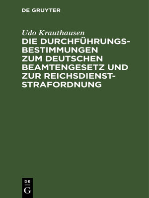 cover image of Die Durchführungsbestimmungen zum Deutschen Beamtengesetz und zur Reichsdienststrafordnung